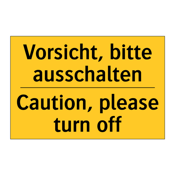 Vorsicht, bitte ausschalten - Caution, please turn off