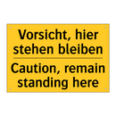 Vorsicht, hier stehen bleiben - Caution, remain standing here