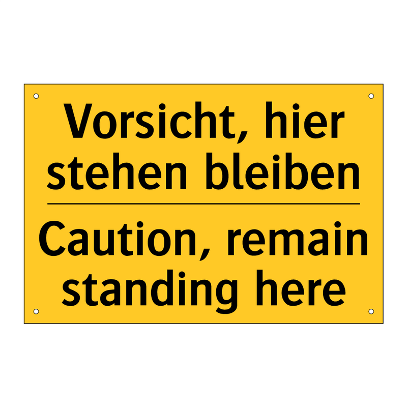 Vorsicht, hier stehen bleiben - Caution, remain standing here