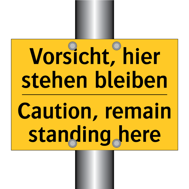 Vorsicht, hier stehen bleiben - Caution, remain standing here