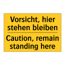 Vorsicht, hier stehen bleiben - Caution, remain standing here