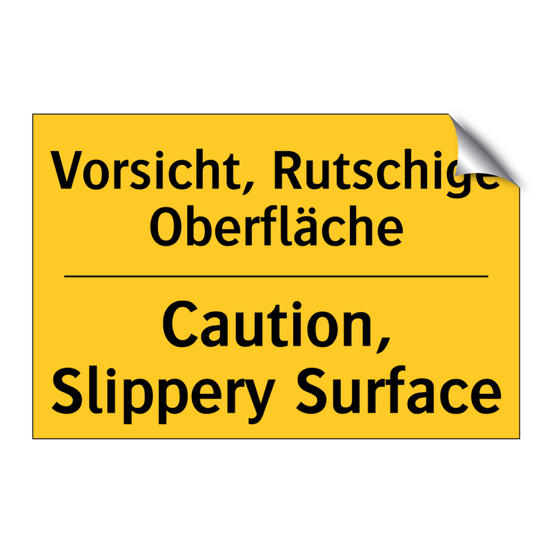 Vorsicht, Rutschige Oberfläche - Caution, Slippery Surface