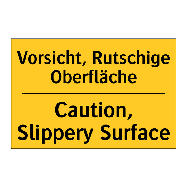 Vorsicht, Rutschige Oberfläche - Caution, Slippery Surface