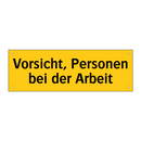 Vorsicht, Personen bei der Arbeit