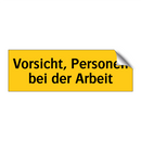 Vorsicht, Personen bei der Arbeit