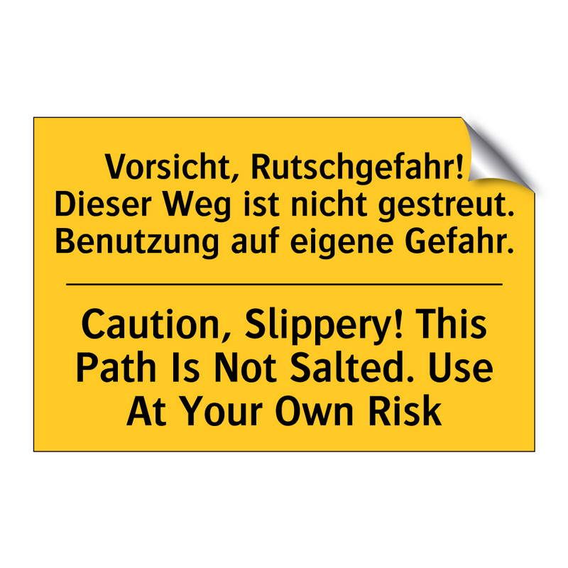 Vorsicht, Rutschgefahr! Dieser /.../ - Caution, Slippery! This Path Is /.../