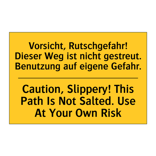Vorsicht, Rutschgefahr! Dieser /.../ - Caution, Slippery! This Path Is /.../