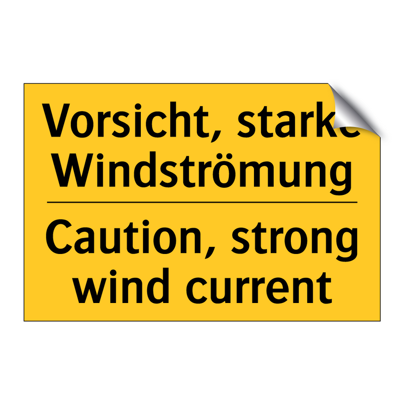 Vorsicht, starke Windströmung - Caution, strong wind current