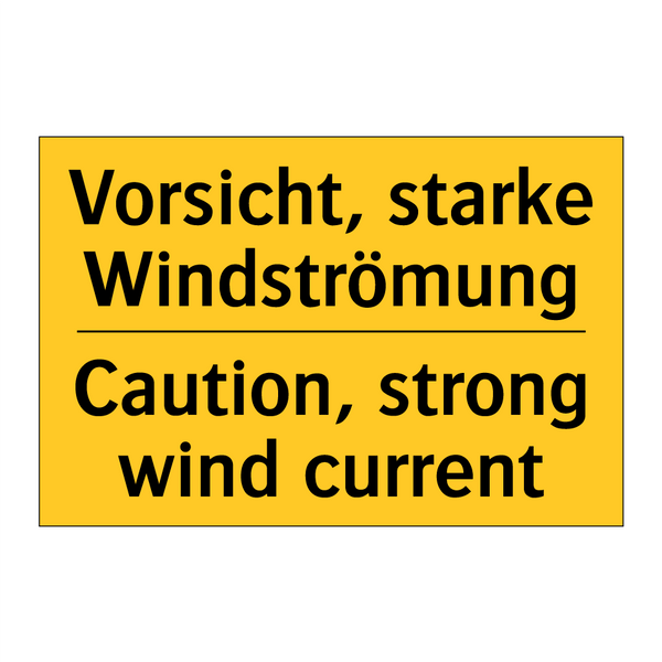 Vorsicht, starke Windströmung - Caution, strong wind current