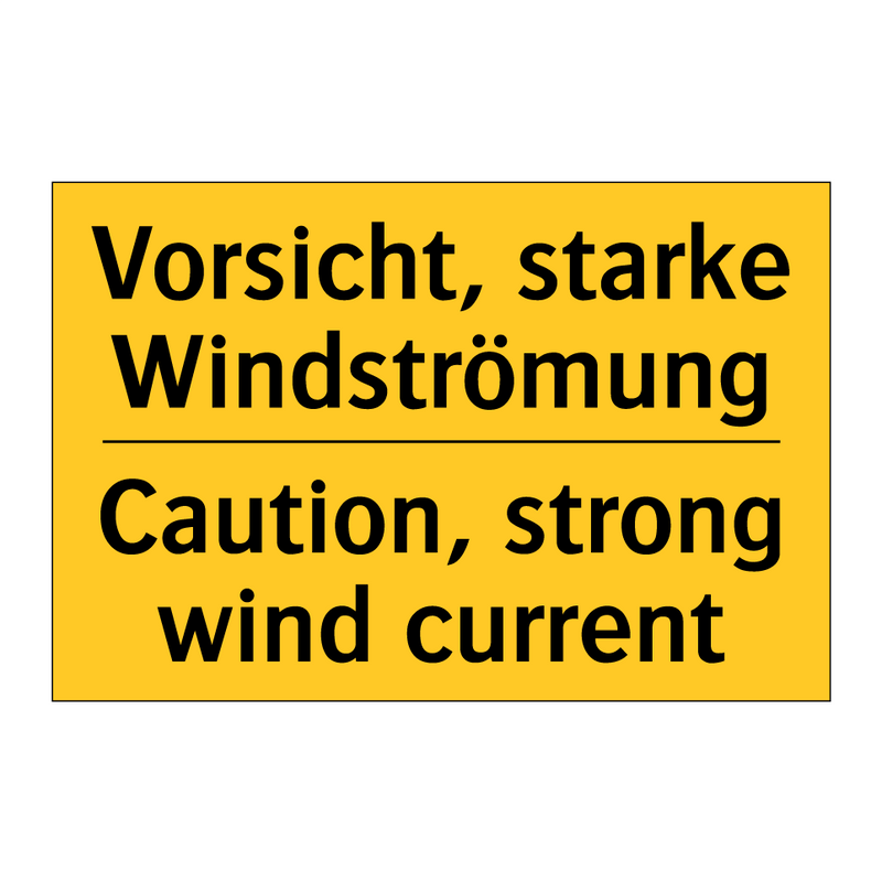 Vorsicht, starke Windströmung - Caution, strong wind current