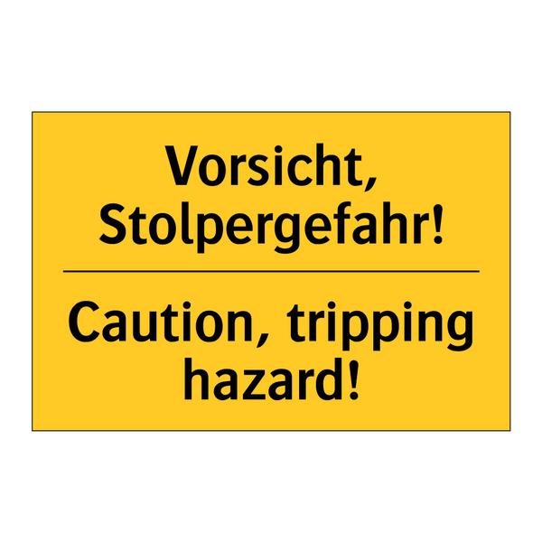 Vorsicht, Stolpergefahr! - Caution, tripping hazard!