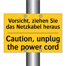 Vorsicht, ziehen Sie das Netzkabel /.../ - Caution, unplug the power cord