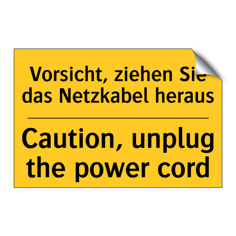 Vorsicht, ziehen Sie das Netzkabel /.../ - Caution, unplug the power cord