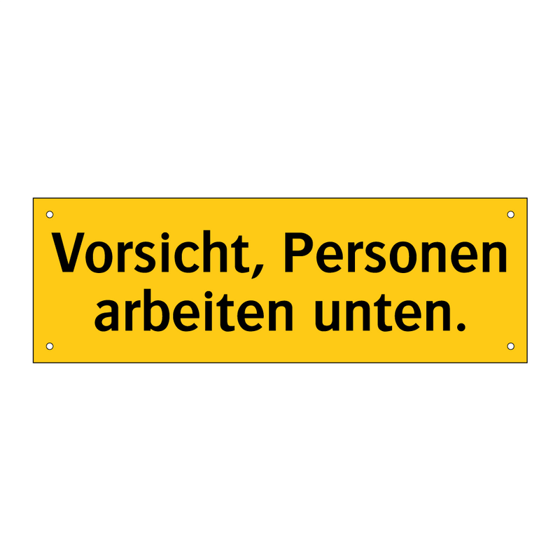 Vorsicht, Personen arbeiten unten.