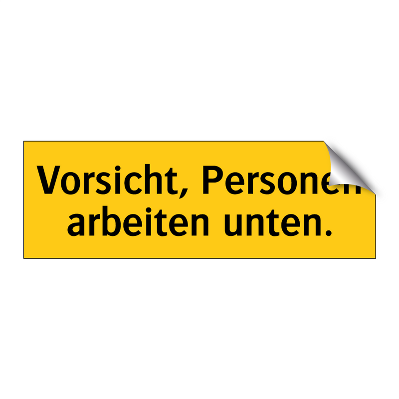 Vorsicht, Personen arbeiten unten.