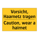 Vorsicht, Haarnetz tragen - Caution, wear a hairnet