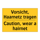Vorsicht, Haarnetz tragen - Caution, wear a hairnet