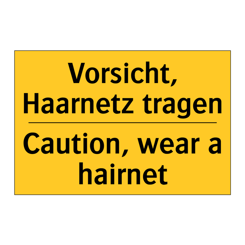 Vorsicht, Haarnetz tragen - Caution, wear a hairnet