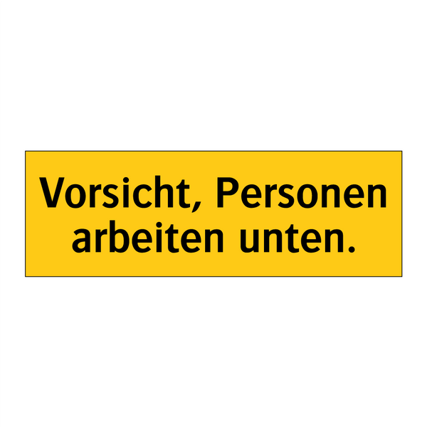 Vorsicht, Personen arbeiten unten.