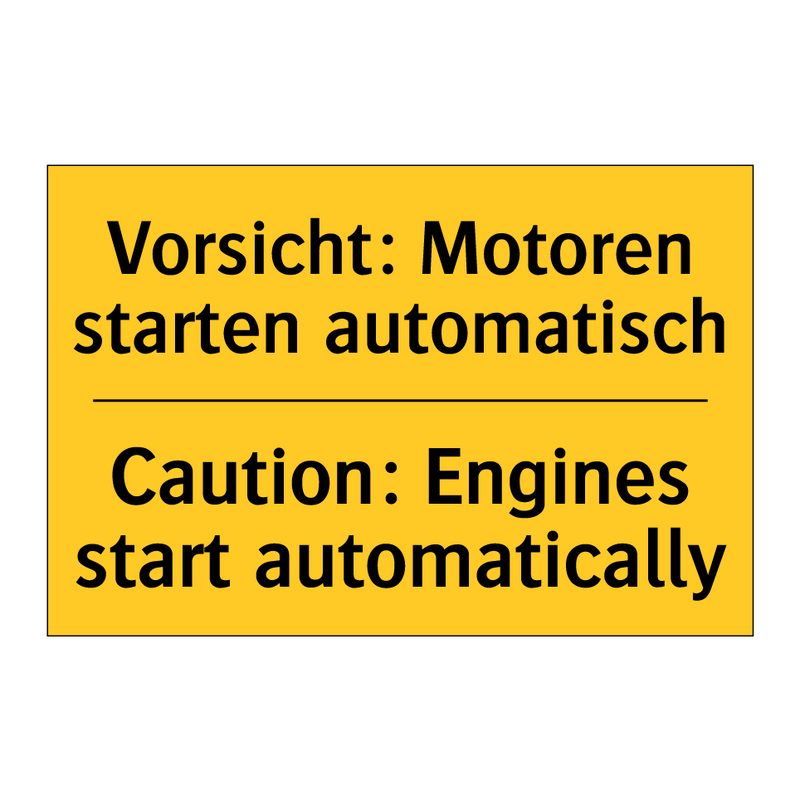 Vorsicht: Motoren starten automatisch/.../ - Caution: Engines start automatically/.../