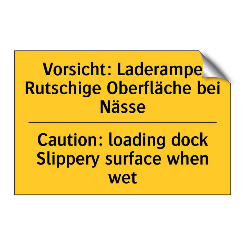 Vorsicht: Laderampe Rutschige /.../ - Caution: loading dock Slippery /.../