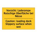 Vorsicht: Laderampe Rutschige /.../ - Caution: loading dock Slippery /.../