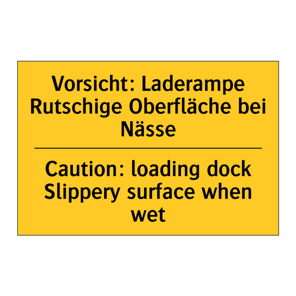 Vorsicht: Laderampe Rutschige /.../ - Caution: loading dock Slippery /.../