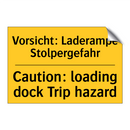 Vorsicht: Laderampe Stolpergefahr/.../ - Caution: loading dock Trip hazard/.../