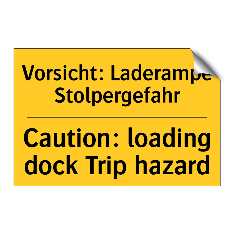 Vorsicht: Laderampe Stolpergefahr/.../ - Caution: loading dock Trip hazard/.../