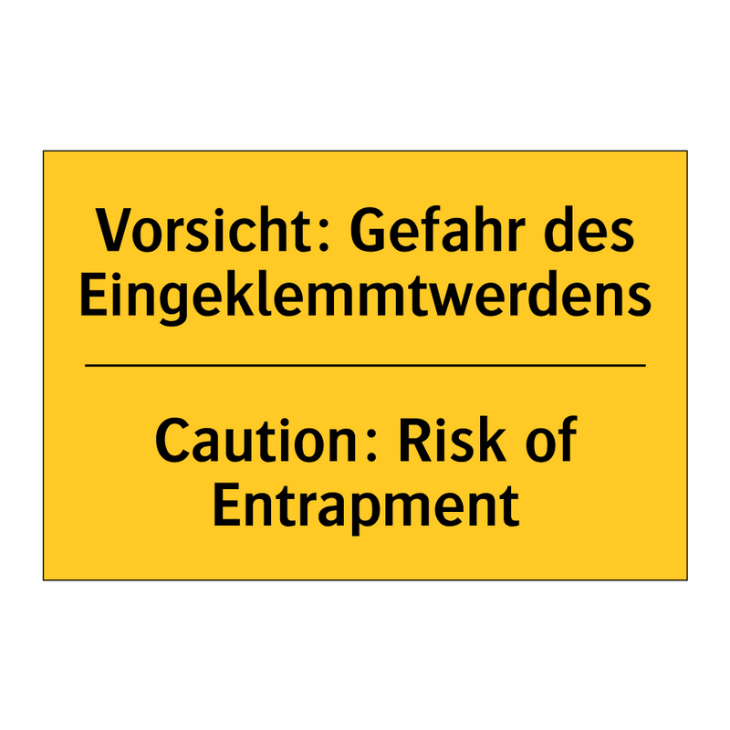 Vorsicht: Gefahr des Eingeklemmtwerdens/.../ - Caution: Risk of Entrapment