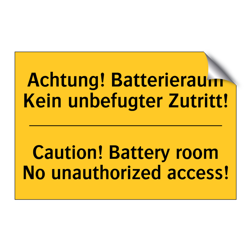 Achtung! Batterieraum Kein unbefugter /.../ - Caution! Battery room No unauthorized /.../