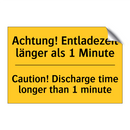 Achtung! Entladezeit länger als /.../ - Caution! Discharge time longer /.../