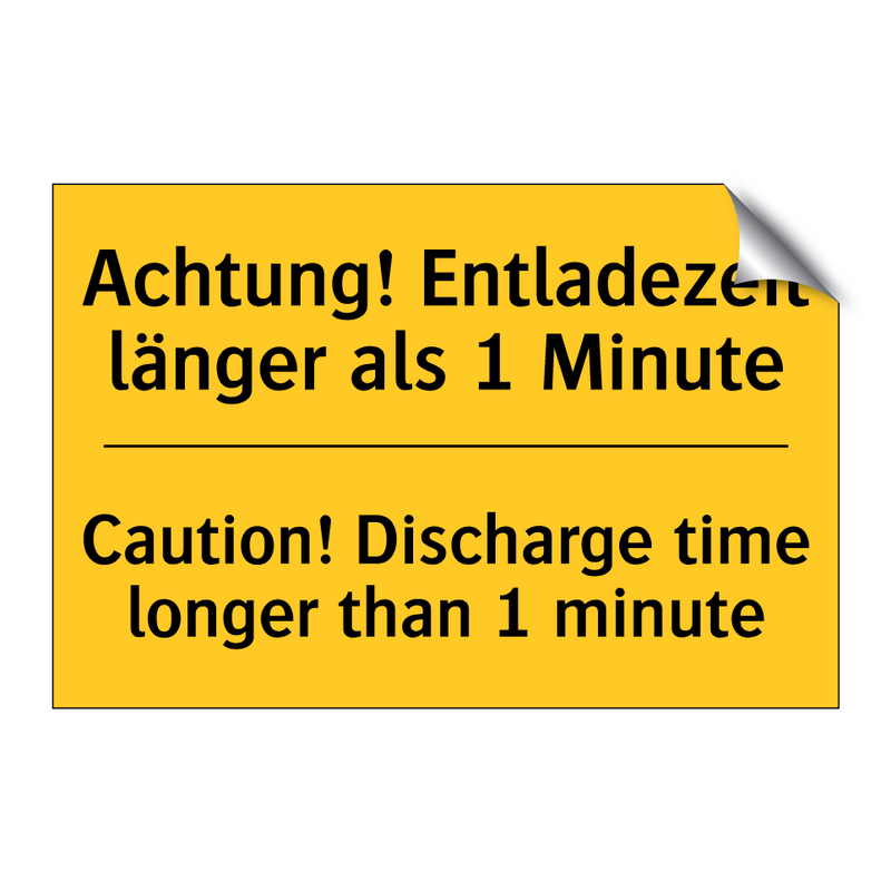 Achtung! Entladezeit länger als /.../ - Caution! Discharge time longer /.../