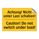 Achtung! Nicht unter Last schalten!/.../ - Caution! Do not switch under load!/.../