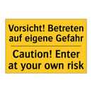 Vorsicht! Betreten auf eigene /.../ - Caution! Enter at your own risk/.../