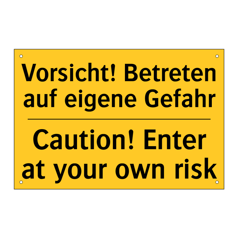 Vorsicht! Betreten auf eigene /.../ - Caution! Enter at your own risk/.../