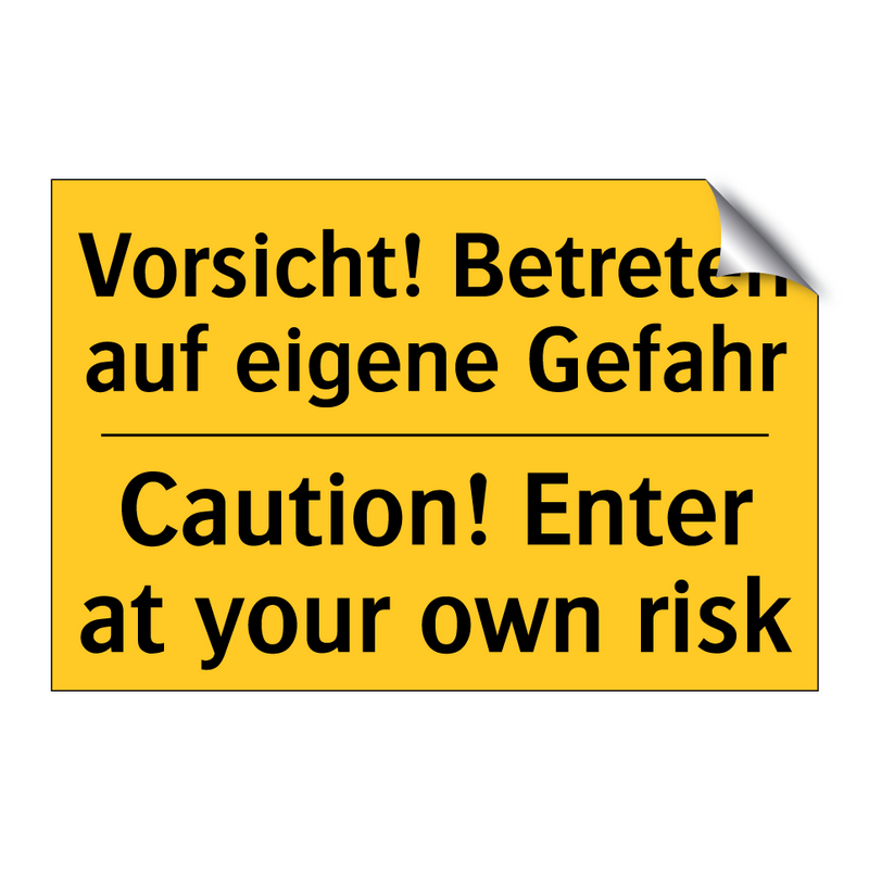 Vorsicht! Betreten auf eigene /.../ - Caution! Enter at your own risk/.../
