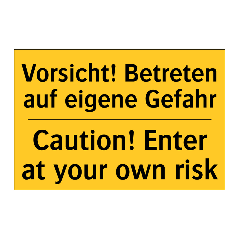 Vorsicht! Betreten auf eigene /.../ - Caution! Enter at your own risk/.../