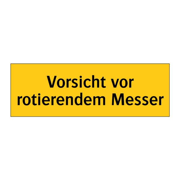 Vorsicht vor rotierendem Messer