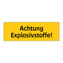 Achtung Explosivstoffe!