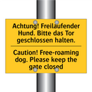 Achtung! Freilaufender Hund. Bitte /.../ - Caution! Free-roaming dog. Please /.../