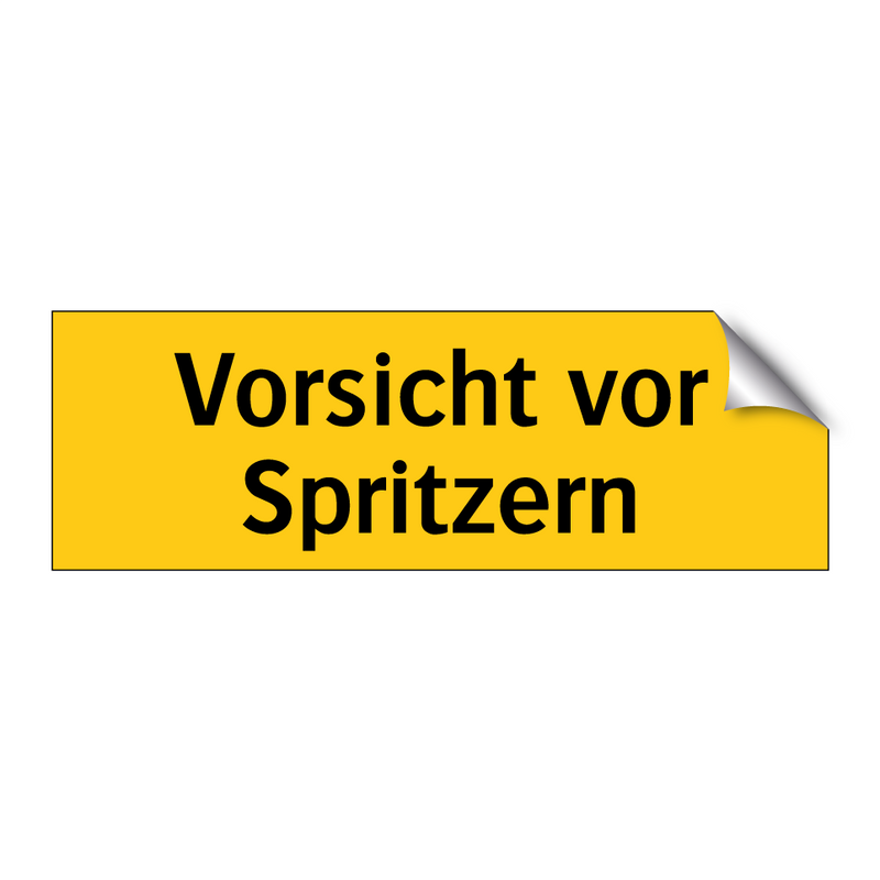 Vorsicht vor Spritzern