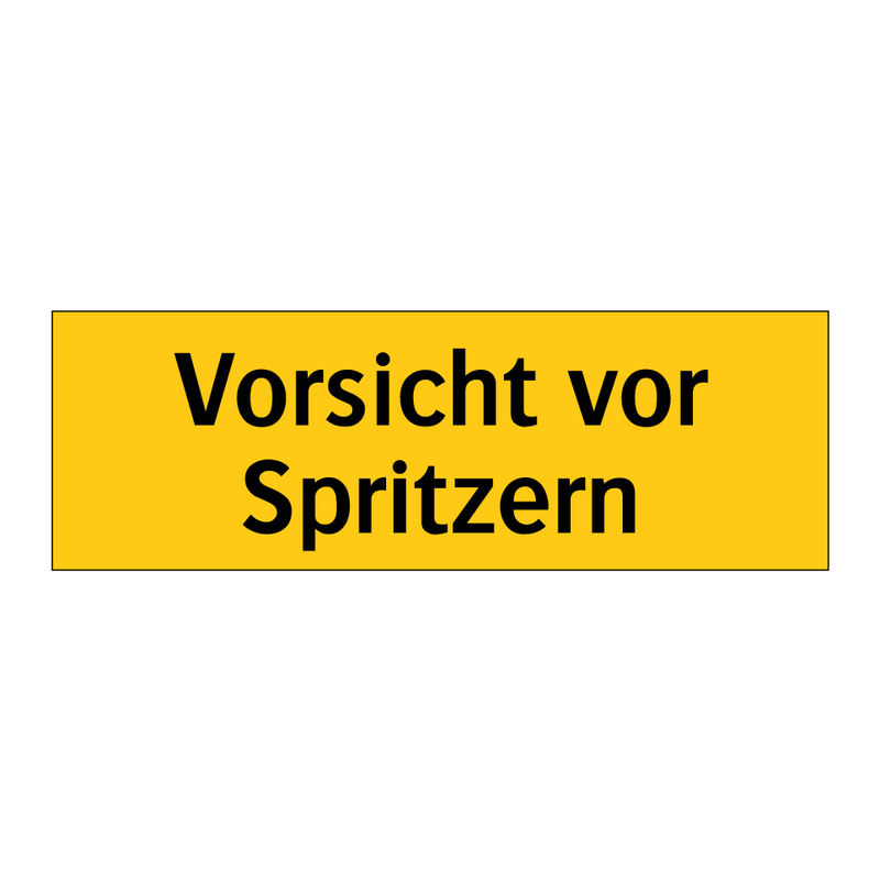 Vorsicht vor Spritzern