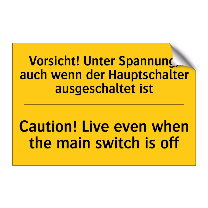 Vorsicht! Unter Spannung, auch /.../ - Caution! Live even when the main /.../