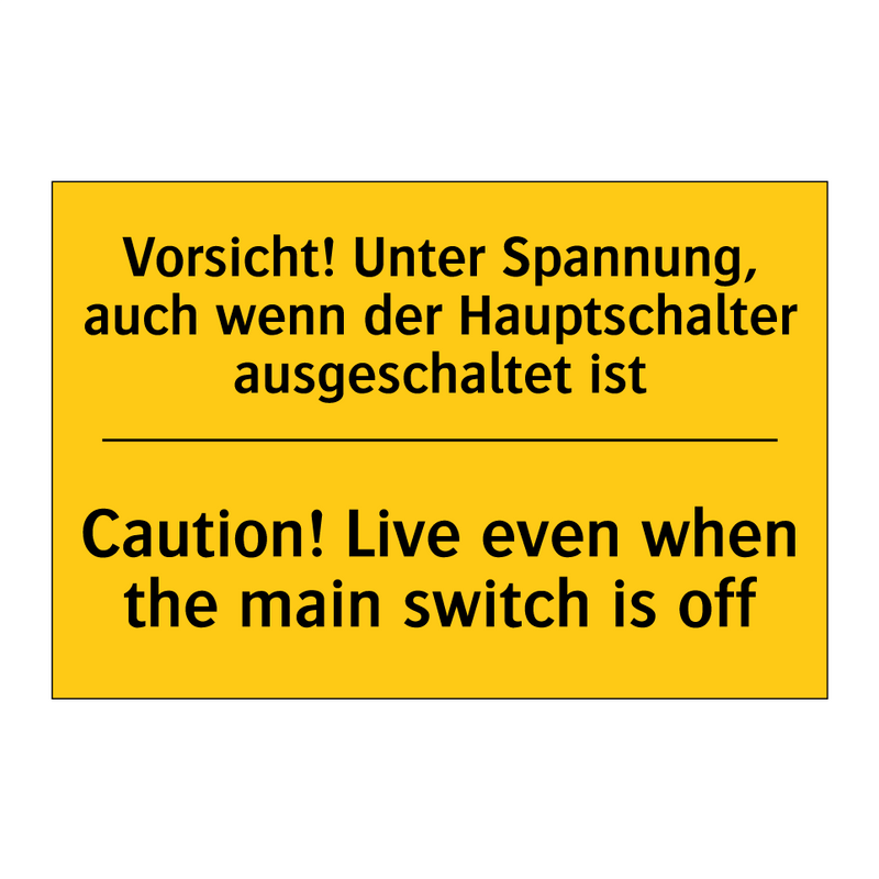 Vorsicht! Unter Spannung, auch /.../ - Caution! Live even when the main /.../