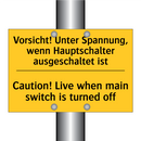Vorsicht! Unter Spannung, wenn /.../ - Caution! Live when main switch /.../