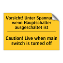Vorsicht! Unter Spannung, wenn /.../ - Caution! Live when main switch /.../