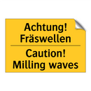 Achtung! Fräswellen - Caution! Milling waves