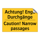 Achtung! Enge Durchgänge - Caution! Narrow passages