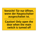 Vorsicht! Tür nur öffnen, wenn /.../ - Caution! Only open the door when /.../